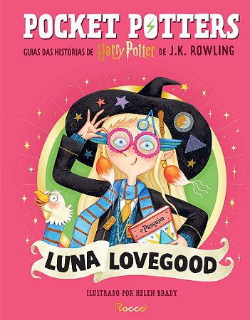 Pocket Potters: Luna Lovegood: Guias das histórias de Harry Potter de J.K. Rowling