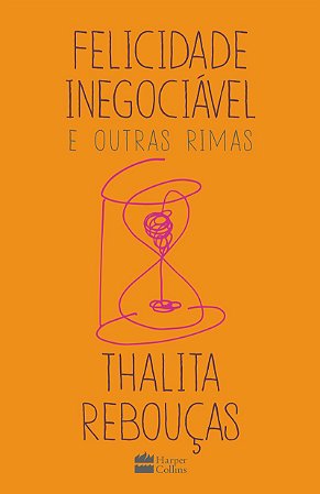 Felicidade inegociável e outras rimas – O primeiro livro de não ficção de Thalita Rebouças