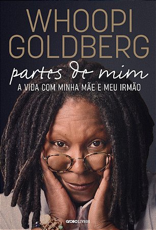 Whoopi Goldberg – Partes de mim: A vida com minha mãe e meu irmão