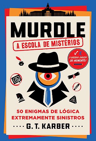 Murdle: A escola de mistérios: 50 enigmas de lógica extremamente sinistros