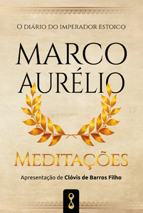 Meditações: o diário do imperador estóico Marco Aurélio