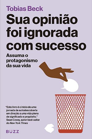Sua opinião foi ignorada com sucesso: Assuma o protagonismo da sua vida