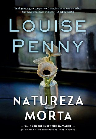 Natureza-morta (Inspetor Gamache – Livro 1)