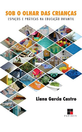 Sob o olhar das crianças: Espaços e práticas na educação infantil