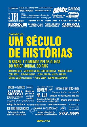Um século de histórias: O Brasil e o mundo pelos olhos do maior jornal do país