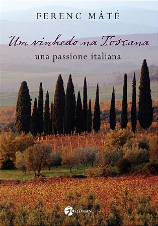 Um Vinhedo na Toscana Una Passione Italiana