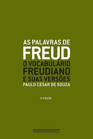 As palavras de Freud (Nova edição): O vocabulário freudiano e suas versões