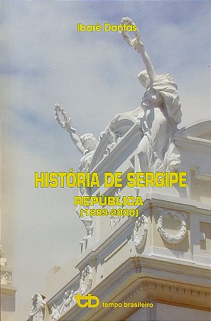 História de Sergipe República (1889-2000)