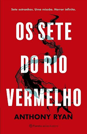 Os sete do rio Vermelho: Sete estranhos. Uma missão. Horror infinito.
