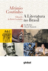 A literatura no Brasil - era realista e era de transição: volume iv