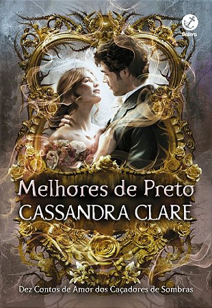 Melhores de preto: Dez contos de amor dos Caçadores de Sombras