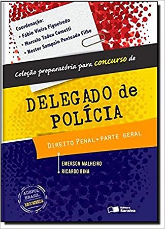 Direito Penal - Parte Geral - Col. Preparatoria Para Concurso de Delegado de Policia