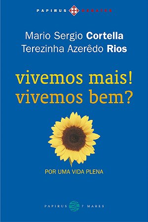 Vivemos mais! Vivemos bem?: Por uma vida plena