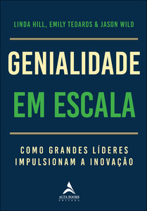 Genialidade em escala: como grandes líderes impulsionam a inovação