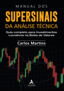 Manual dos supersinais da análise técnica: guia completo para investimentos lucrativos na bolsa de valores