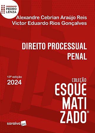 Direito Processual Penal - Coleção Esquematizado - 13ª Edição 2024