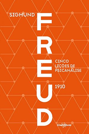 Cinco Lições de Psicanálise (1910) - Freud