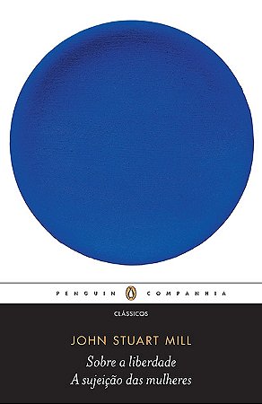 Sobre a liberdade / a sujeição das mulheres