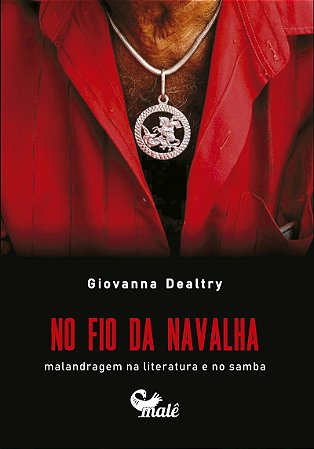 No fio da navalha:: malandragem na literatura e no samba