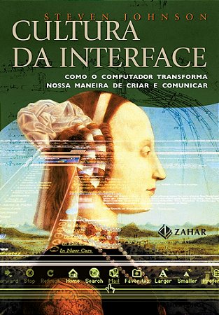 Cultura da interface Como o computador transforma nossa maneira de criar e comunicar
