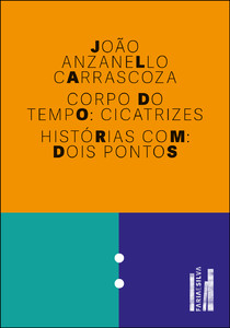 Corpo do tempo: cicatrizes - histórias com dois pontos