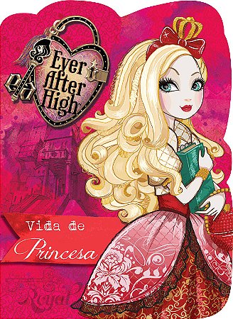 Ever After High - Vida de princesa