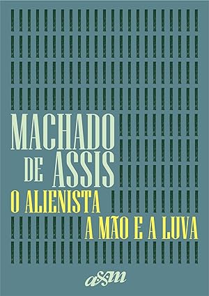 O ALIENISTA E A MÃO E A LUVA