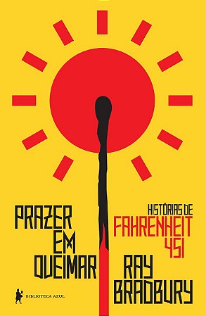 Prazer em queimar: histórias de Fahrenheit 451