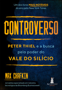 Controverso: peter thiel e a busca pelo poder do vale do silício