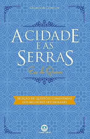 A cidade e as serras: Com questões comentadas de vestibular