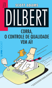 Dilbert 1 – corra, o controle de qualidade vem aí!