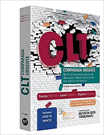 Clt Comparada Urgente Breves Comentarios, Regras & Aplicacao e Mapas Conceituais dos Artigos Reformados