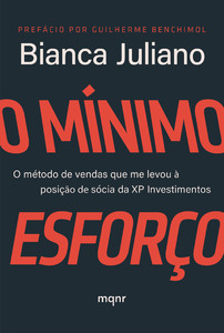 O Mínimo Esforço: o método de vendas que me levou à posição de sócia da xp investimentos