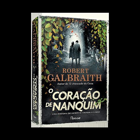 O coração de nanquim: Uma história do detetive Cormoran Strike