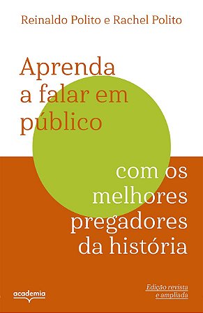Aprenda a falar em público com os melhores pregadores da história