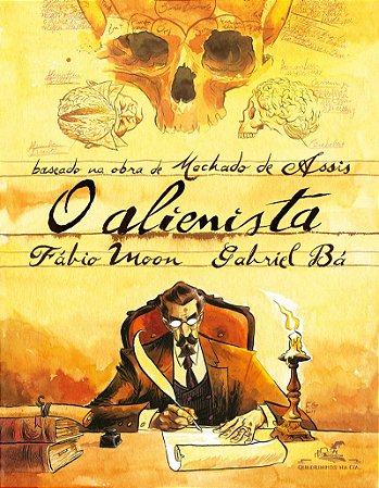O alienista (Edição em quadrinhos) - Adaptação e ilustração por Fábio Moon e Gabriel Bá