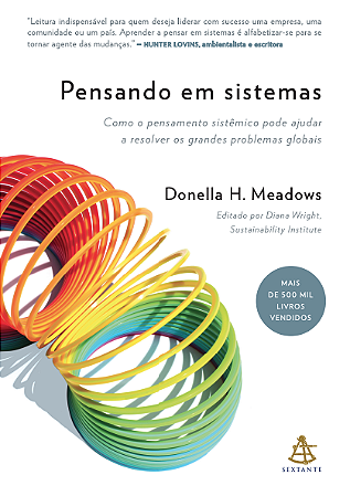 Pensando em sistemas: Como o pensamento sistêmico pode ajudar a resolver os grandes problemas globais