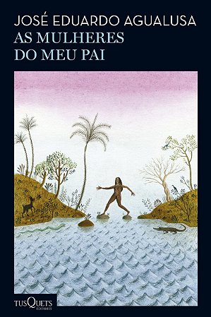 As mulheres do meu pai: Romance (Biblioteca José Eduardo Agualusa)