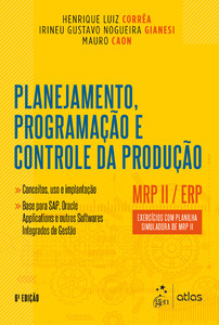 Planejamento, programação e controle da produção: MRP II / ERP - Exercícios com planilha simuladora de MRP II
