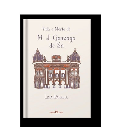 Vida e morte de M. J. Gonzaga de Sá