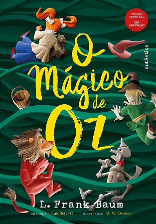 O Mágico de Oz - (Texto integral - Clássicos Autêntica)