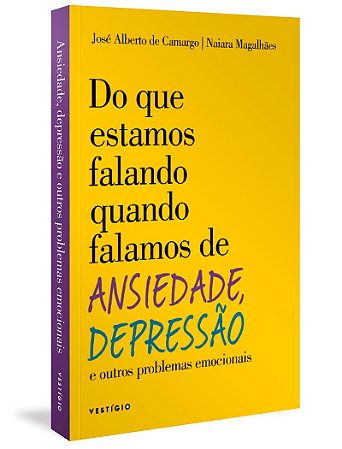 Do que estamos falando quando falamos de Ansiedade, Depressão e outros problemas emocionais
