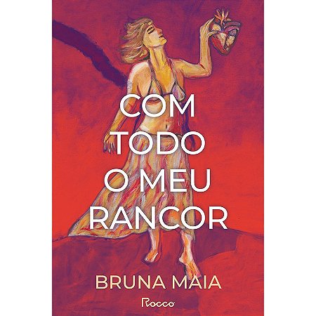 Com todo o meu rancor