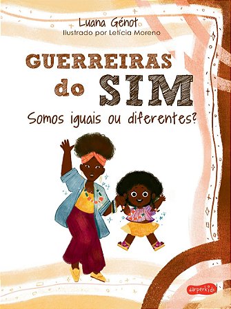 Guerreiras do sim: Somos iguais ou diferentes?