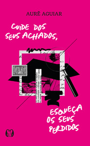 Cuide dos seus achados, esqueça os seus perdidos