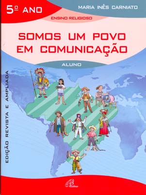Somos um povo em comunicação - 5º ano (livro do aluno): edição revista e ampliada