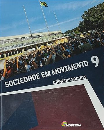 SOCIEDADE EM MOVIMENTO - 9º ANO - CIENCIAS SOCIAIS