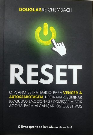 RESET O PLANO ESTRATÉGICO PARA VENCER A AUTOSSABOTAGEM, DESTRAVAR, ELIMINAR BLOQUEIOS EMOCIONAIS E COMEÇAR A AGIR AGORA PARA ALCANÇAR OS OBJETIVOS.