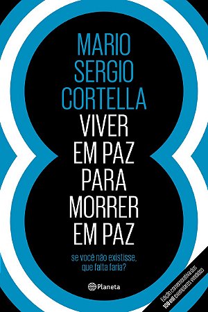 Viver em paz para morrer em paz: Se você não existisse, que falta faria? - Capa Dura