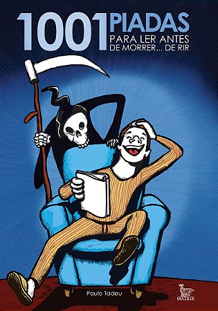 1001 piadas para ler antes de morrer... De rir